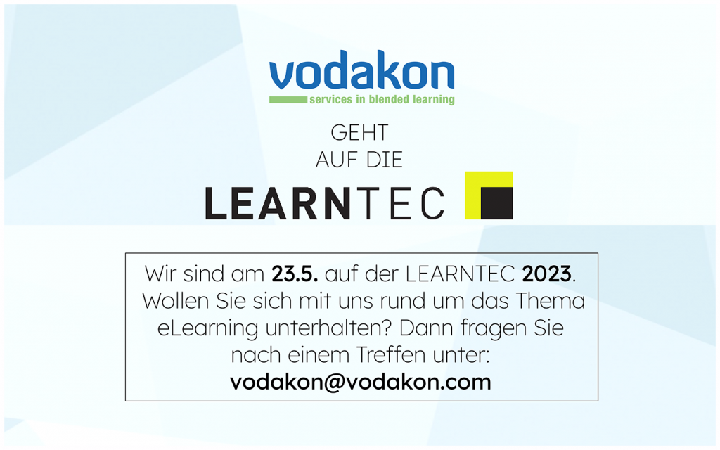 Am 23.5. werden wir von vodakon auf der LEARNTEC in Karlsruhe sein. Wenn Sie sich rund um das Thema eLearning unterhalten wollen, sei es über Implementierung, Konzeption, Content-Erstellung oder ganz allgemein, dann schreiben Sie uns. Wir vereinbaren ein Treffen und freuen uns darauf Sie zu sehen.